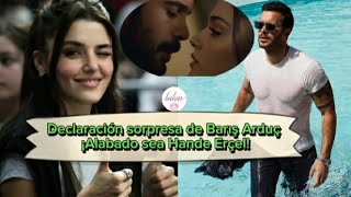 Declaración sorpresa de BarisArduc ¡Alabado sea Hande Ercel! #barisarduc #hande #handemiyy #hanker