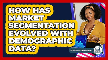 How Has Market Segmentation Evolved With Demographic Data? - Demographic Data Answers
