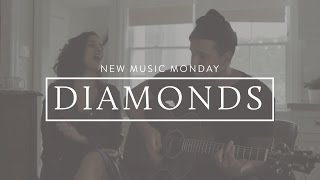 Diamonds (Acoustic) - New Music Monday chords