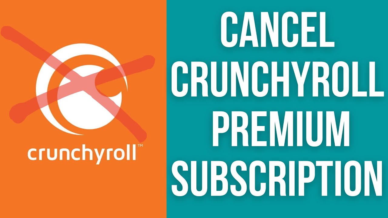 How To Cancel Crunchyroll Premium Subscription