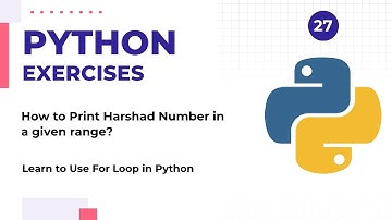 How to Print Harshad Number in a given range | Python Exercises