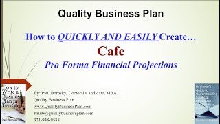 Cafe Pro Forma Financial Projections – Quickly and Easily!!  By Dr. Paul Borosky, MBA.