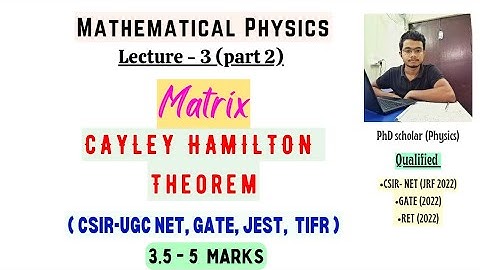 ⭕ Lecture 03 (part 2)|| Matrix|| "Cayley Hamiltonian theorem" |Mathematical physics|NET,GATE,JEST.