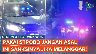 Download lagu Ramai Gerakan ‘Stop Tot Tot Wuk Wuk’, Ini Sanksi Sipil Pakai Strobo!