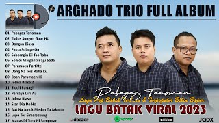Lagu Batak Terbaru \u0026 Terbaik 2023 - Arghado Trio Full Album - Lagu Batak Terpopuler 2023
