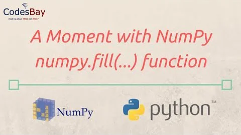 Using NumPy . fill (...)  function : A Moment with NumPy
