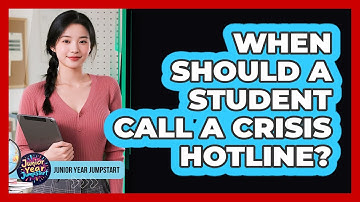 When Should A Student Call A Crisis Hotline?