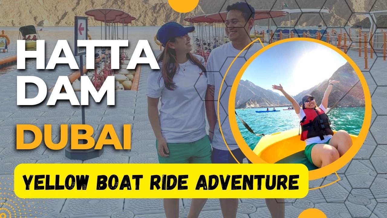 Exploring HATTA DAM, DUBAI in a YELLOW BOAT ride of HATTA KAYAK