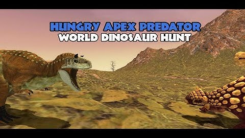 Hungry Apex Predator: World Dinosaur Hunt | Android Mobile Game
