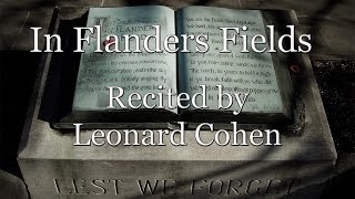 Leonard Cohen&#39;s Live Recitation Of &quot;In Flanders Fields&quot; - Los Angeles 2015