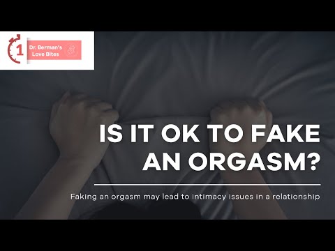 Is It Ok To Fake An Orgasm Dr Laura Berman S 1 Minute Love Bites