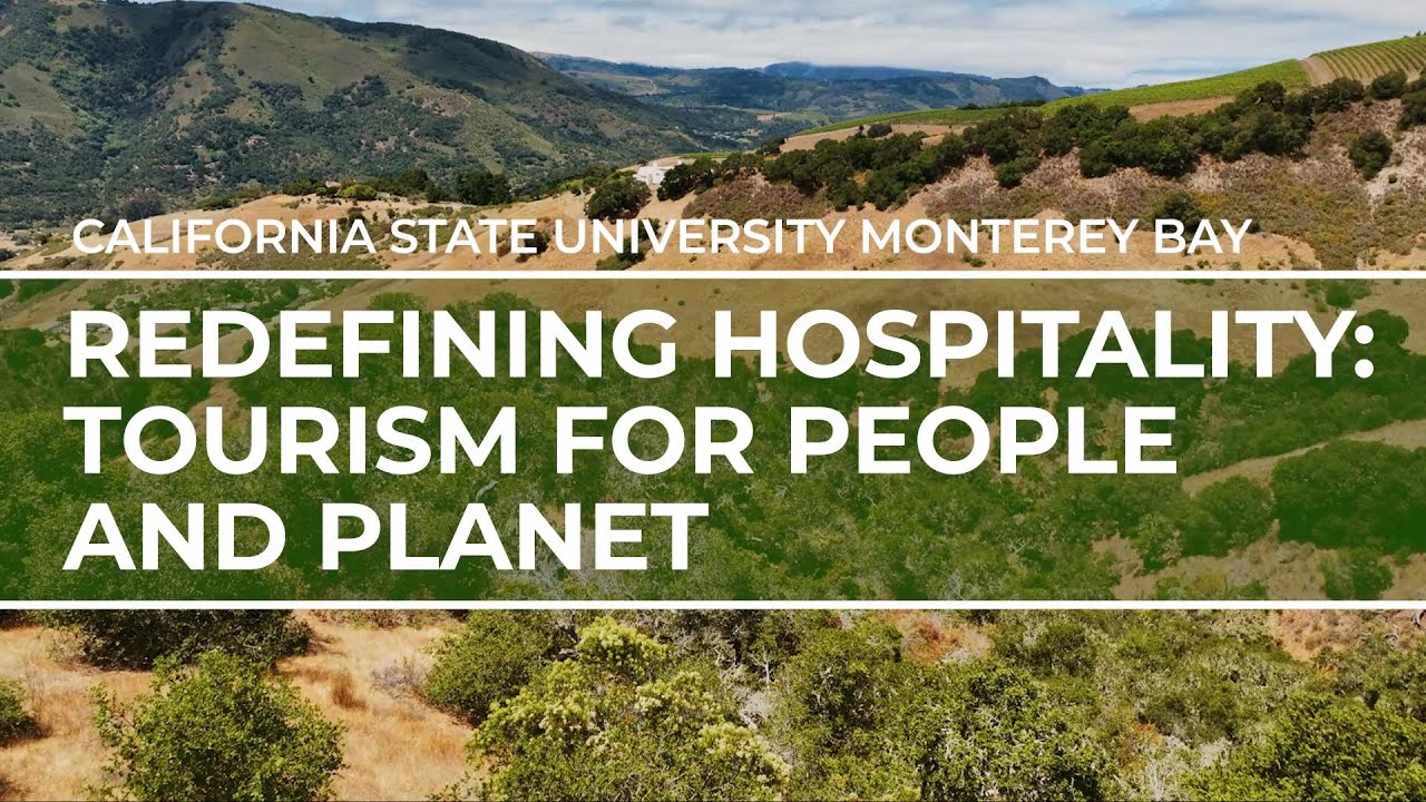 Redefining hospitality: tourism for people and planet | CSUMB | Travel Redefined