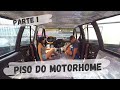 PISO DO MOTORHOME - PARTE 1
