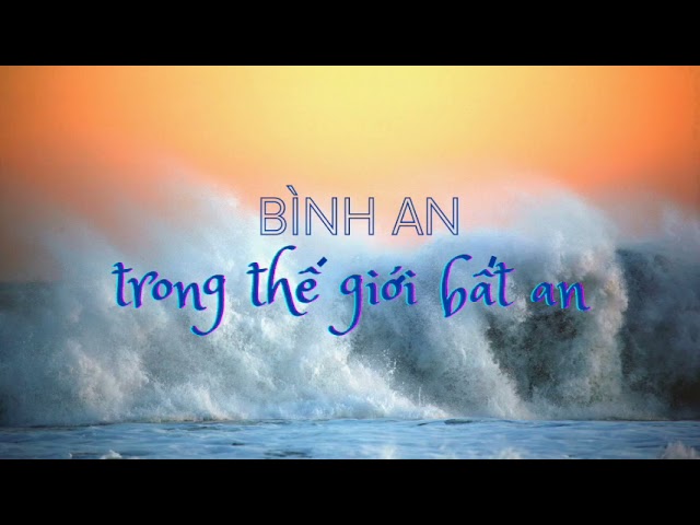 Bình An Trong Thế Giới Bất An