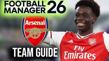 FM26 Arsenal Player & Squad Guide