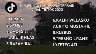 KUMPULAN LAGU JAWA TERBAIK VIRAL TIKTOK 2023 || NEMEN , KLEBUS, DADI SIJI