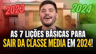 7 lições CURTAS para SAIR DA CLASSE MÉDIA!