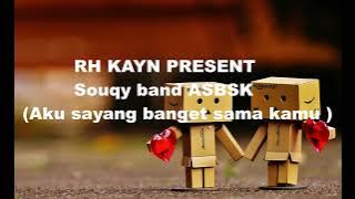 Lagu Bikin Baper Parah Souqy BandAku Sayang Banget Sama Kamu (ASBKS) ( Kaulah yang terakhir bagiku )