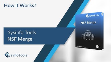 How to Merge Multiple NSF Files | NSF Merger Tool | SysinfoTools