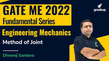 GATE ME 2022 | Fundamental Series | Engineering Mechanics | Method of Joint | Dheeraj Sardana