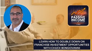 Learn How to Double Down on Franchise Investment Opportunities with Chuck Bongiovanni