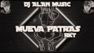 🔥❌😎 DJ ALAN MUSIC 😎❌🔥 - 🍑 MUEVA PATRAS RKT 🍑