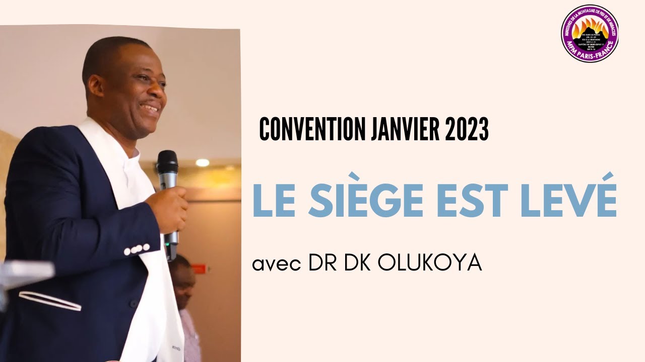 CONVENTION JANVIER 2023 | Le siège est levé avec le DR DK OLUKOYA