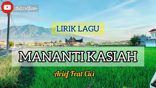 (LIRIK) LAGU MINANG // MANANTI KASIAH // ARIEF FEAT CICI