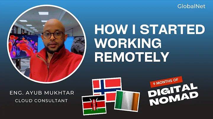 How I started Working Remotely | Eng. Ayuub Mukhtar | GlobalNet