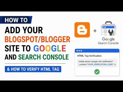 How to Add Your Blogger Site to Google Search Console & Verify HTML Tag | Complete Guide 2026