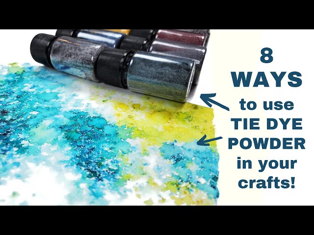 8 Ways to Use TIE DYE POWDER in Your Crafts and Mixed Media 