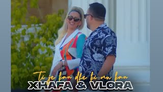 XHAFA & VLORA - Ti je Kan,dhe ki me kan (Official Video)