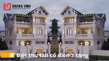 Biệt thự tân cổ điển 3 tầng mái thái - Một thiết kế mang vẻ đẹp vượt thời gian
