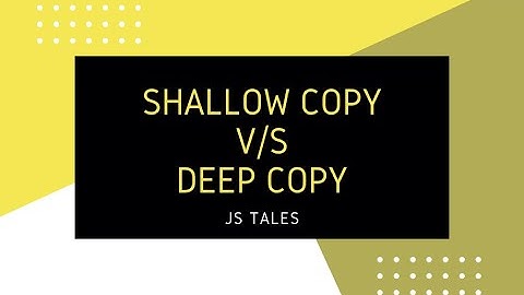 Javascript Interview Questions | Shallow Copy v/s Deep Copy