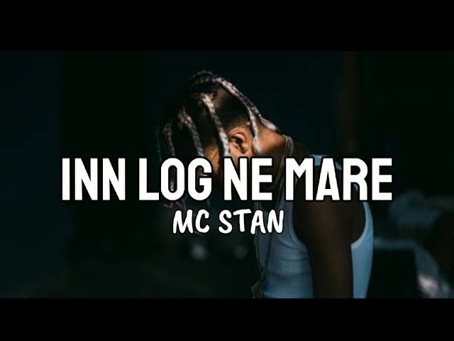 MC STAN - Inn Log Ne Maare: lyrics and songs