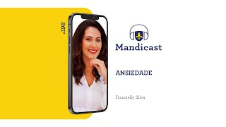 🎙 Mandicast #198 - Ansiedade