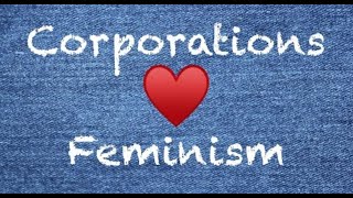 🔴 Corporations Love Feminism | CRP