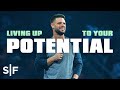 Living Up to Your Potential | Steven Furtick