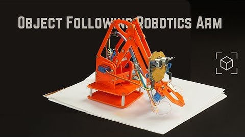 How to Make an Object Following Robotics Arm With Arduino