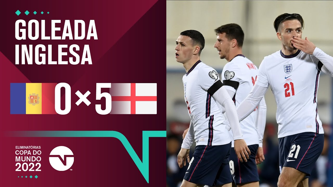 ATROPELO INGLÊS! ANDORRA 0X5 INGLATERRA | MELHORES MOMENTOS | ELIMINATÓRIAS DA COPA 2022