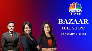 Bazaar: The Most Comprehensive Show On Stock Markets | Full Show | January 2, 2024 | CNBC TV18