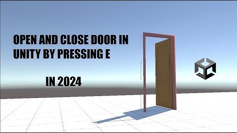 How to Open and Close Door in Unity | Step-by-Step Tutorial 2024