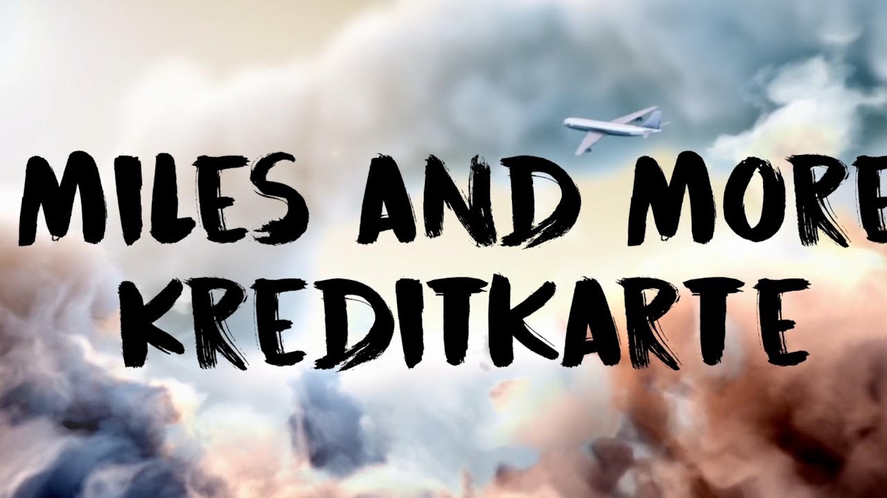New Miles and More Kreditkarte - Lohnt sich die Karte von Lufthansa?