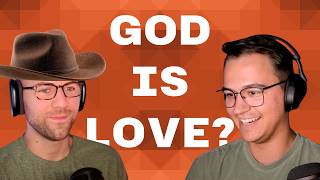 God Is Love? | Table Talk Ep. 2