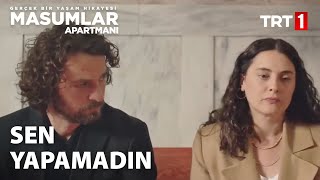 '’Ben seni koşulsuz kabul etmiştim’’  - Masumlar Apartmanı 71. Bölüm