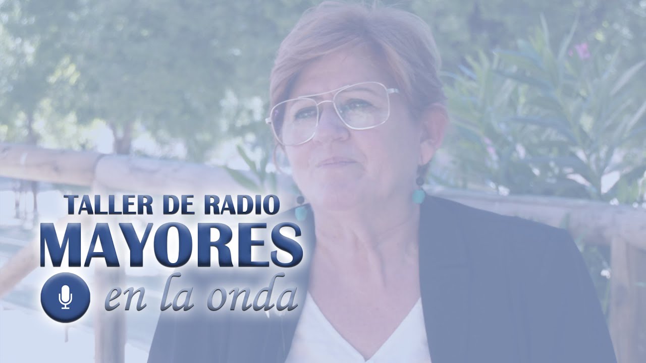 Mayores en la Onda - Isabel Herrera (Alcaldesa de Gelves, Sevilla)