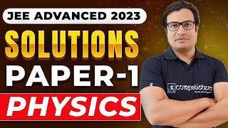 JEE ADVANCED 2023 PHYSICS SOLUTIONS PAPER 1 | TEAM COMPETISHUN