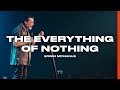 The Everything of Nothing | Erwin McManus - Mosaic