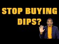 STOP BUYING THE DIPS? | Focus on the future