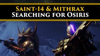 Destiny 2 Lore - Saint-14 and Mithrax are finally teaming up to rescue Osiris!